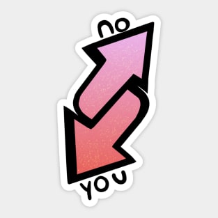 No you Uno Reverse Sticker